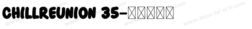 ChillReunion 35字体转换